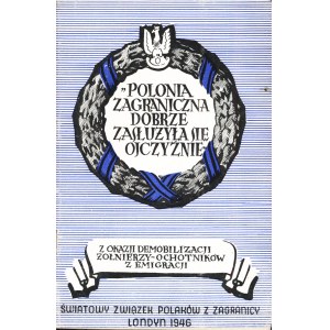 POLONIA zagraniczna dobrze zasłużyła się Ojczyźnie. Z okazji demobilizacji żołnierzy-ochotników z emigracji...