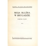 SKŁADKOWSKI Sławoj Felicjan (1885-1962): Moja służba w Brygadzie. Pamiętnik polowy. T. 1-2...