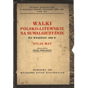 SMOLEŃSKI Józef: Walki polsko-litewskie na suwalszczyźnie we wrześniu 1920 r. Atlas map. Opracował.....