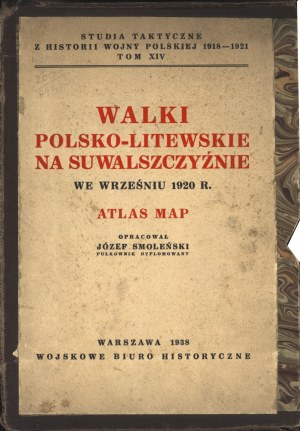 SMOLEŃSKI Józef: Walki polsko-litewskie na suwalszczyźnie we wrześniu 1920 r. Atlas map. Opracował.....