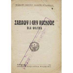 ZABAWY i gry ruchowe dla wojska. Warszawa: Główna Ksiegarnia Wojskowa, 1922. - 108, IV s., rys., 19,5 cm...