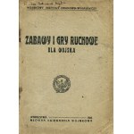 ZABAWY i gry ruchowe dla wojska. Warszawa: Główna Ksiegarnia Wojskowa, 1922. - 108, IV s., rys., 19,5 cm...