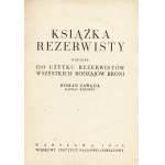 ZAWADA Roman: Książka rezerwisty. Napisał do użytku rezerwistów wszystkich rodzajów broni... Warszawa...