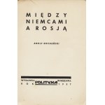 BOCHEŃSKI Adolf (1909-1944): Między Niemcami a Rosją. Warszawa: Polityka, 1937. - 185 s., 20,5 cm, brosz. wyd...