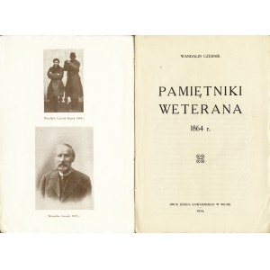 CZERNIK Wandalin: Pamiętniki weterana 1864 r. Wilno: Druk. J. Zawadzkiego w Wilnie, 1914. - 87, [1] s., portr...