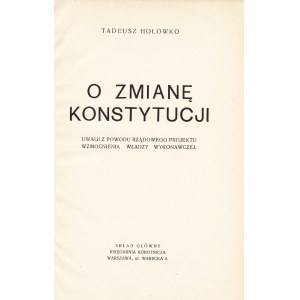 HOŁÓWKO Tadeusz (1889-1931): O zmianę konstytucji...