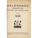KALENDARZ Emigracyjny Polskiego Tow. Emigracyjnego na rok 1929. Warszawa: Polskie Tow. Emigracyjne, [1929]...