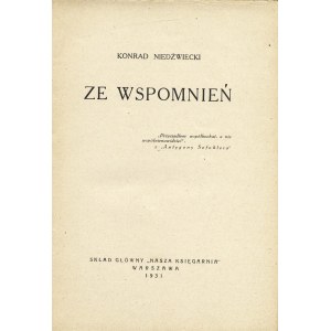NIEDŹWIECKI Konrad (1855-1944): Ze wspomnień. Warszawa: Sgł. Nasza Księgarnia, 1931. - 68 s., 21 cm, brosz...