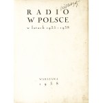 RADIO w Polsce w latach 1935-1938. Pod red. Franciszka Pawliszaka. Warszawa: [Polskie Radio], 1938. - 151 s....