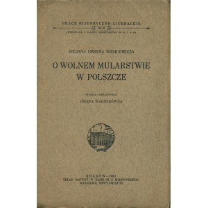NIEMCEWICZ Julian Ursyn (1758-1841): O wolnem mularstwie w Polszcze. Wydała i opracowała Józefa Wagnerówna...