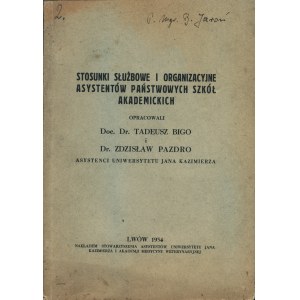 BIGO Tadeusz, PAZDRO Zdzisław: Stosunki służbowe i organizacyjne asystentów państwowych szkół akademickich...