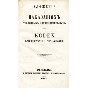 KODEX Kar Głównych i Poprawczych. Warszawa: Druk. Komissyi Rządowej Sprawiedliwości, 1847. - [4], 943, [4] s....