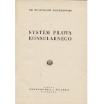 NAMYSŁOWSKI Władysław: System prawa konsularnego. Warszawa: nakł. Gebethner i Wolff, 1949. - 155, [3] s....