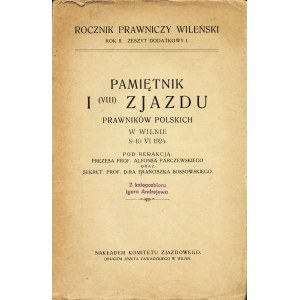 PAMIĘTNIK I (VIII) Zjazdu Prawników Polskich w Wilnie 8-10 VI 1924. Pod redakcją prezesa prof...