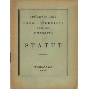 SPÓŁDZIELCZY Bank Urzędniczy z ogr. odp. w Warszawie. Statut. Warszawa: [b.w], 1936. - 30 s., 14,5 x 11 cm...