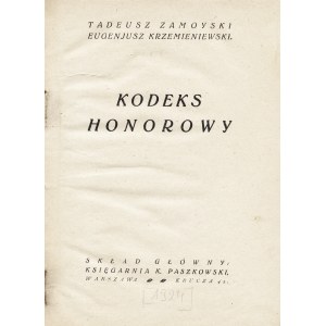 ZAMOYSKI Tadeusz, KRZEMIENIEWSKI Eugenjusz: Kodeks honorowy. Warszawa: Sgł. Księgarnia K. Paszkowski, [1924]...