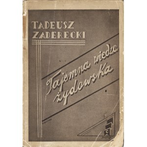 ZADERECKI Tadeusz: Tajemna wiedza żydowska. [Lwów]: Żydowskie Tow. Wydawnicze Cofim, 1937. - [2], 173...