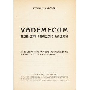 WYROBEK Zygmunt (1972-1939): Vademecum. Techniczny podręcznik harcerski...