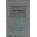 [AKCJA KATOLICKA] KUBINA Teodor: Akcja Katolicka a akcja społeczna. Poznań: Księgarnia św. Wojciecha, 1930...