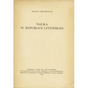 BRENSZTEJN Michał: Nauka w Republice Litewskiej. Warszawa: Kasa im. Mianowskiego, 1934. - 225-308 s., 24 cm...