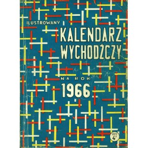 [KALENDARZ] Ilustrowany Kalendarz Wychodźczy na rok 1966. Lens: Narodowiec, [1965]. - 160 s., il., fot., 25...