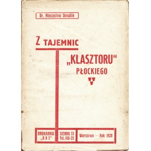 SKRUDLIK Mieczysław: Z tajemnic klasztoru płockiego. (Zbrodni Marjawitów w świetle dokumentów - część II)...