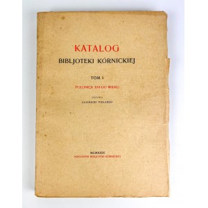 PIEKARSKI Kazimierz - KATALOG BIBLJOTEKI KÓRNICKIEJ - POLONICA - KRAKÓW 1929