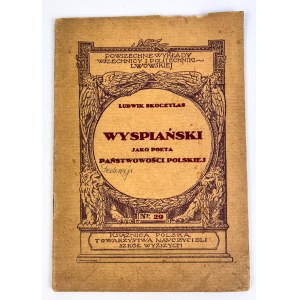 SKOCZYLAS Ludwik - WYSPIAŃSKI JAKO POEATA PAŃSTWOWOŚCI POLSKIEJ - Lwów 1918