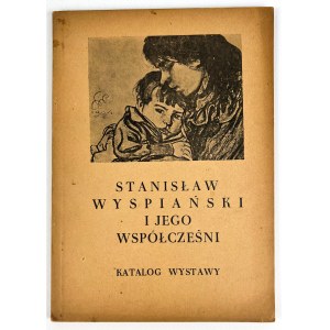 STANISŁAW WYSPIAŃSKI I JEGO WSPÓŁCZEŚNI - KATALOG WYSTAWY