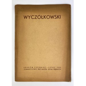 WYCZÓŁKOWSKI - Kraków 1932 - KATALOG