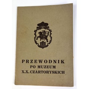 PRZEWODNIK PO MUZEUM X.X CZARTORYSKICH W KRAKOWIE - Kraków 1938
