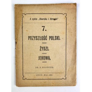 POLOŃCZYK Eugeniusz - PRZYSZŁOŚĆ POLSKI - ŻYDZI - JEHOWA - Lwów 1921