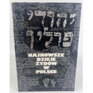 TOMASZEWSKI Jerzy - NAJNOWSZE DZIEJE ŻYDÓW W POLSCE - Warszawa 1993