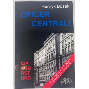 BOSAK Henryk - OFICER CENTRALI - Warszawa 1996