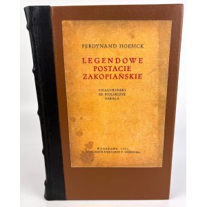 HOESICK Ferdynand - LEGENDOWE POSTACIE ZAKOPIAŃSKIE - 1921