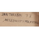 Jan Tarasin (1926 Kalisz - 2009 Warszawa), Przedmioty policzone, 1977