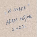 Adam Wątor (ur. 1970, Myślenice), W oknie, 2022