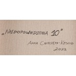 Anna Chorzępa-Kaszub (ur. 1985, Poznań), Niedopowiedzenia 10, 2022