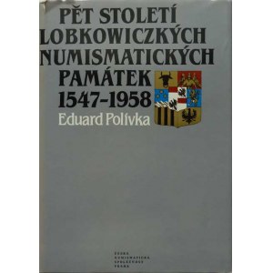 Knihy :, Polívka Eduard : Pět století lobkowiczkých numismat.