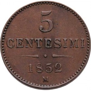 Konvenční měna, údobí let 1848 - 1857, 5 Centesimi 1852 M - menší typ, 5.610g, nep.hr.,
