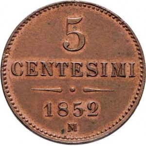 Konvenční měna, údobí let 1848 - 1857, 5 Centesimi 1852 M - menší typ, 5.231g, téměř R!