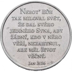 Církevní medaile - ostatní - nesignované, Dva citáty z Janova evangelia - J.3:16 / J.3:36 -