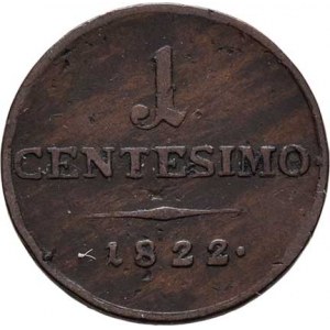 František II., 1792 - 1835, Centesimo 1822 M, Milán, P.54, M-A.318, 1.673g,