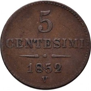 Konvenční měna, údobí let 1848 - 1857, 5 Centesimi 1852 V - menší typ, 5.404g, nep.hr.,