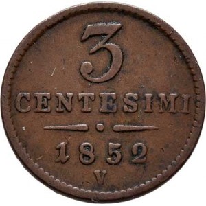 Konvenční měna, údobí let 1848 - 1857, 3 Centesimi 1852 V - menší typ, 3.190g, nep.hr.,