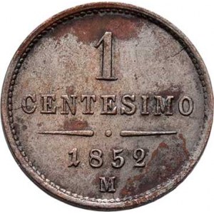 Konvenční měna, údobí let 1848 - 1857, Centesimo 1852 M - menší typ, 1.079g, stopy postř.,