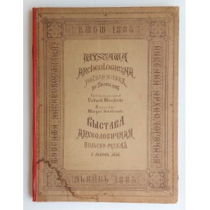 Wystawa archeologiczna polsko-ruska urządzona we Lwowie w roku 1885