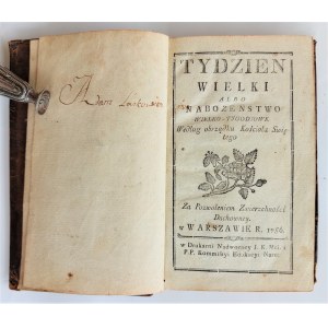 Tydzień Wielki albo nabożeństwo wielko-tygodniowe, Warszawa 1786 r.