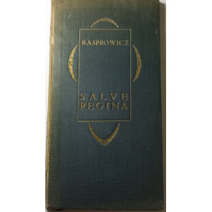 Kasprowicz, Salve Regina ; Lwów, Warszawa, 1902
