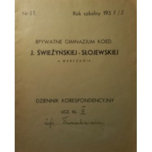 Warszawa - Prywatne Gimnazjum Koed. J. Świeżyńskiej-Słojewskiej w Warszawie, Dziennik Korespondencyjny ucz. kl. IV, na rok szkolny 1938/9, R!